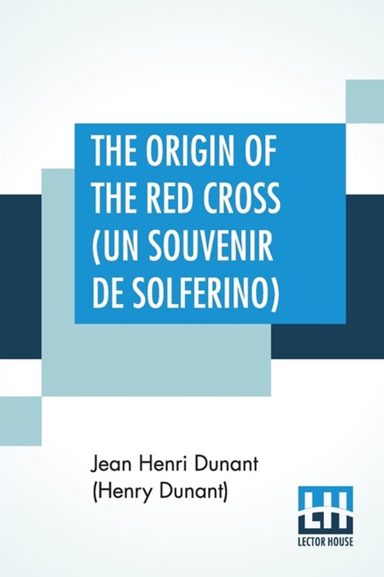 The Origin Of The Red Cross (Un Souvenir De Solferino) - cover