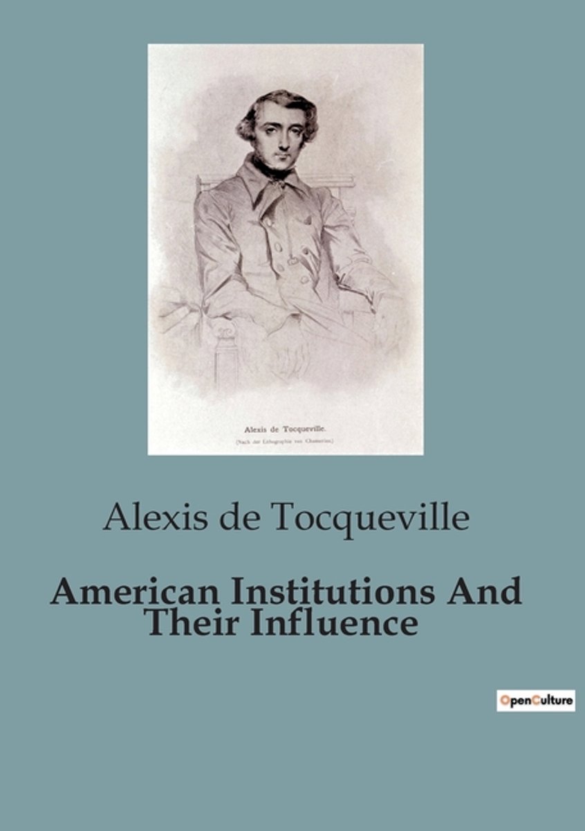 American Institutions And Their Influence van Alexis De  Tocqueville