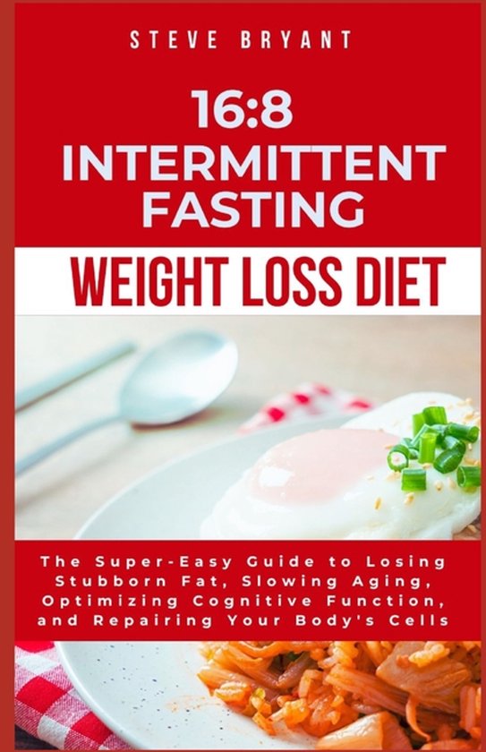 16: 8 Intermittent Fasting Weight Loss Diet: The Super-Easy  ... - cover