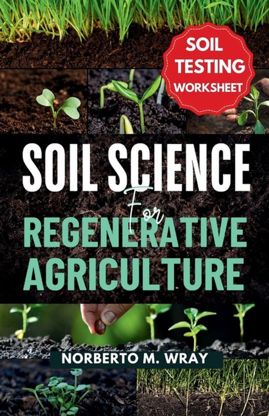 Gardening Guides for Sustainable Agriculture- Soil Science For Regenerative Agriculture
