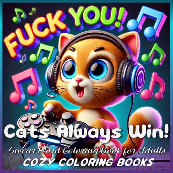 Cozy Coloring Books- Cats Always Win! Swear Word Coloring Book for Adults