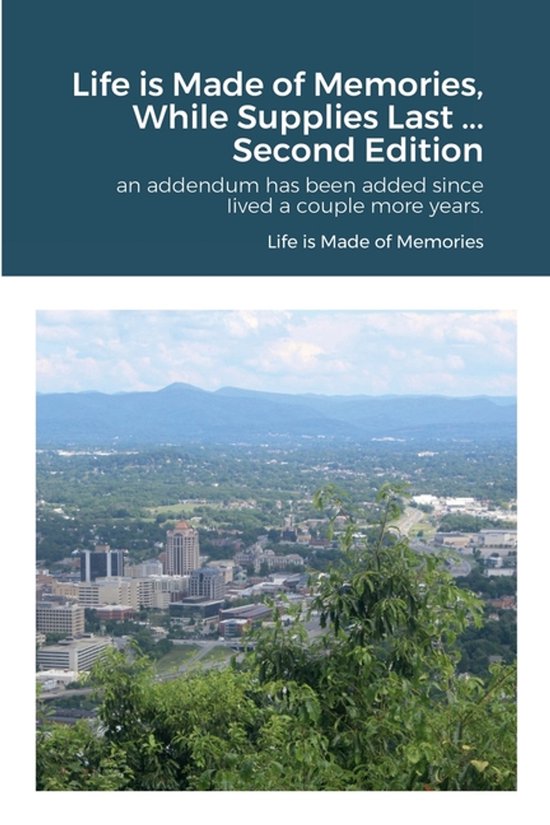 Life is Made of Memories, While Supplies Last ... Edition 2 - cover