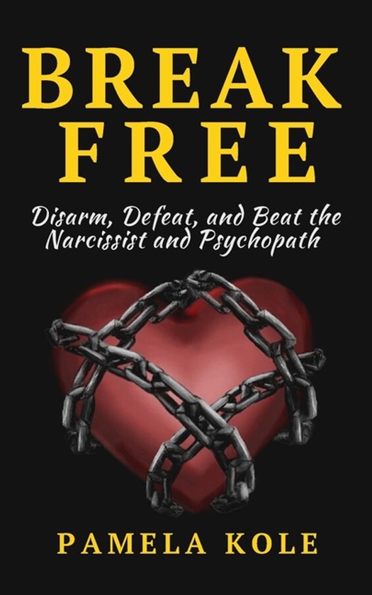Break Free From The Narcissist and Psychopath - cover