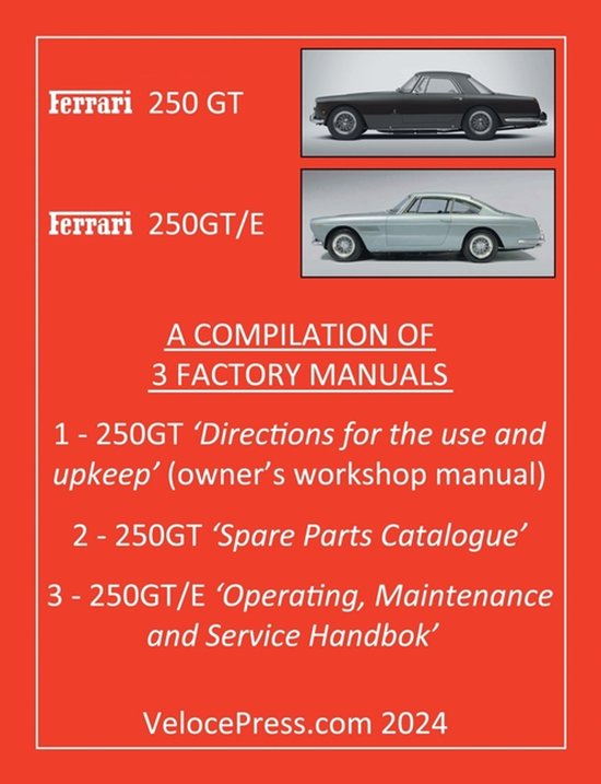 Ferrari 250 GT & 250 Gt/E - A Compilation of Three Factory M ... - cover