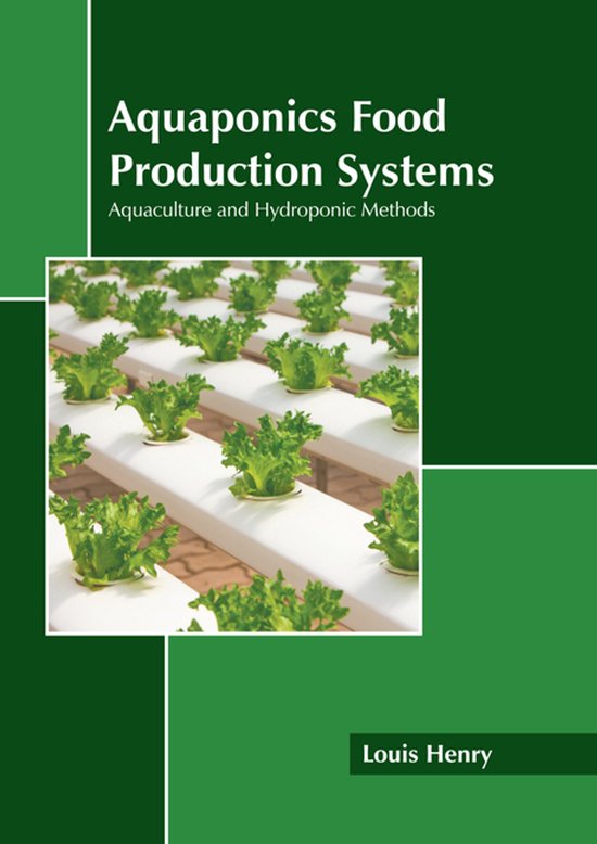 Boek "Aquaponics Food Production Systems: Aquaculture and Hydroponic Methods" met een afbeelding van sla die in rijen groeit in een hydroponisch systeem.