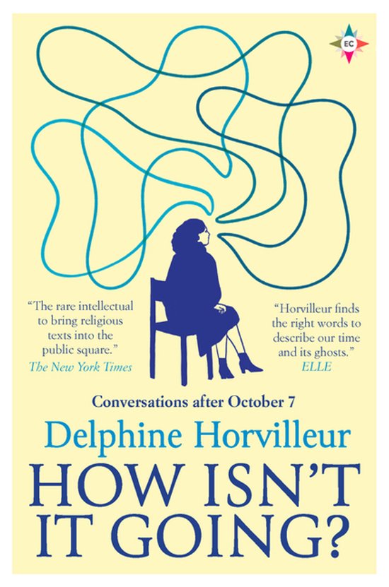 Boekomslag van "How Isn't It Going?" door Delphine Horvilleur, met een blauwe illustratie van een zittend figuur onder kronkelende lijnen. Bevat citaten van The New York Times en ELLE.