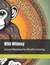 Wild Whims- Wild Whimsy