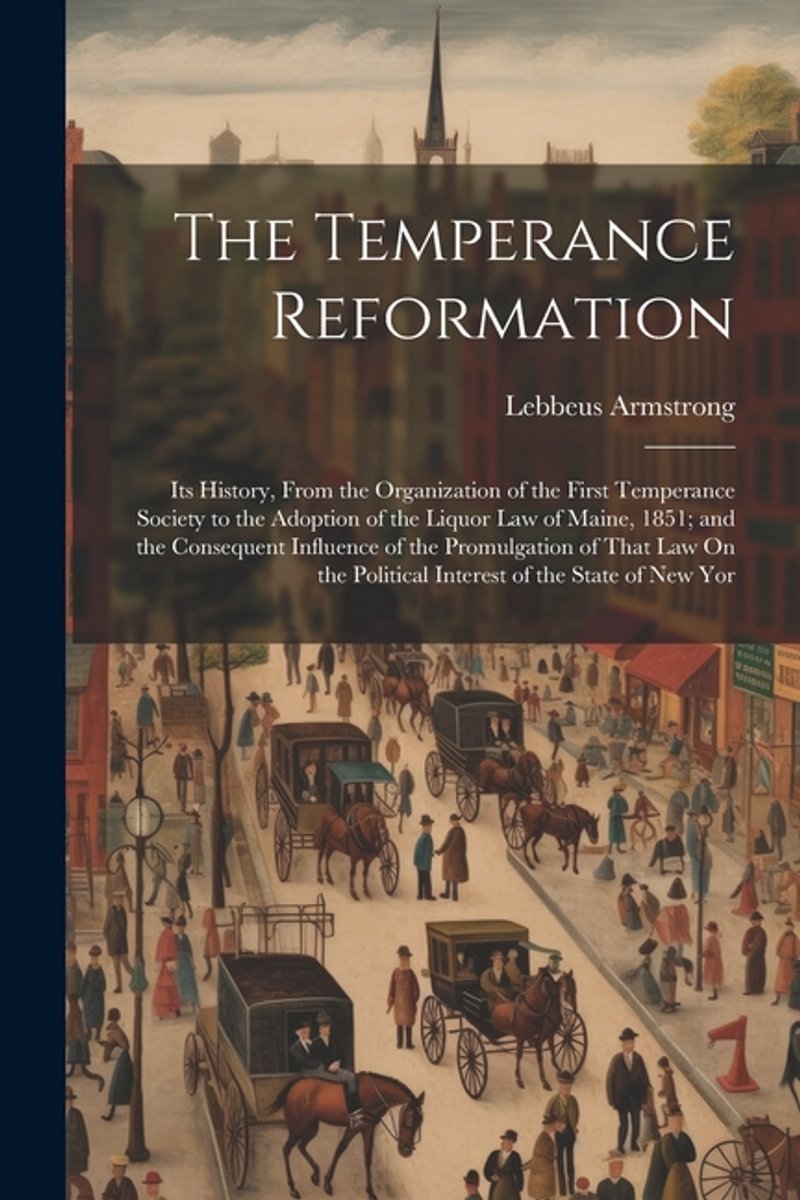 The Temperance Reformation van Lebbeus Armstrong