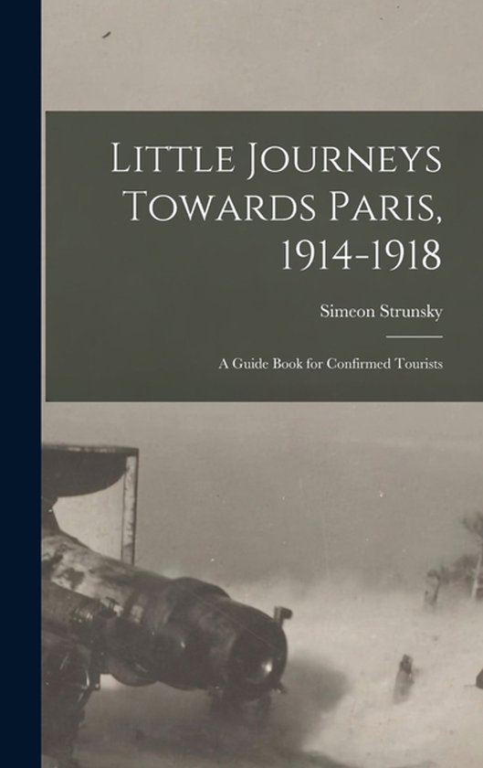 Little Journeys Towards Paris, 1914-1918 - cover