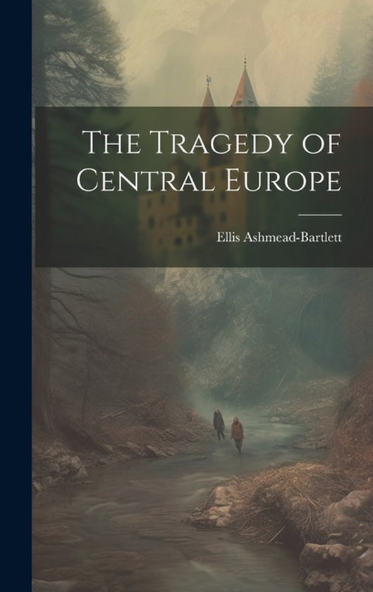 The Tragedy of Central Europe