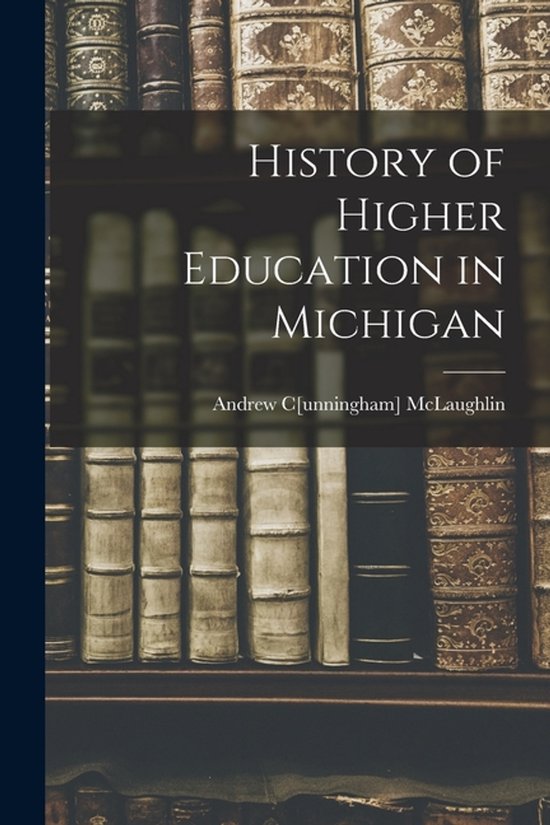 History of Higher Education in Michigan - cover