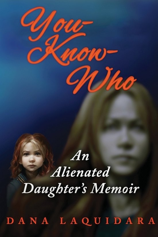 YOU-KNOW-WHO An Alienated Daughter's Memoir - cover