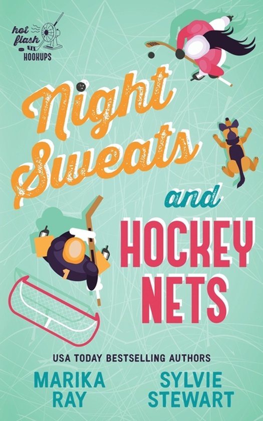 Hot Flash Hookups- Night Sweats and Hockey Nets - cover