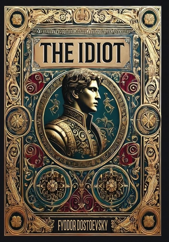 Édition collector de 'L'Idiot' de Fiodor Dostoïevski, avec une couverture ornementale dorée et détaillée et le portrait d'un homme.