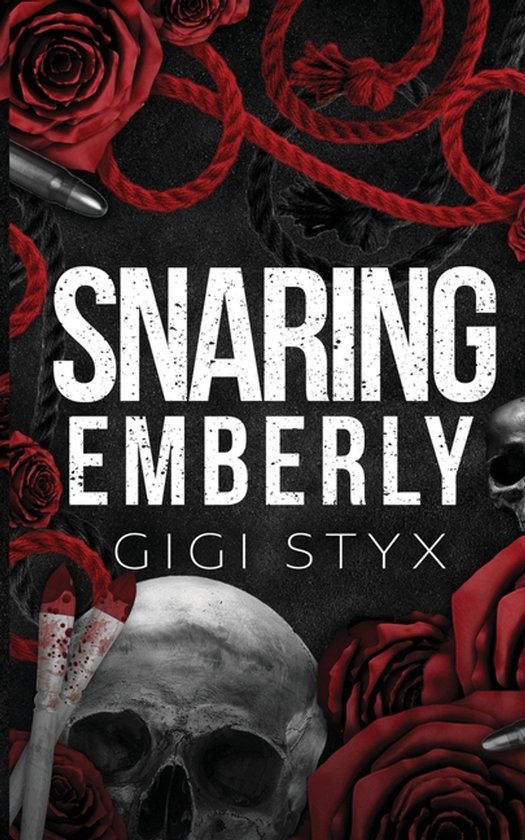 Couverture de livre avec le titre 'SNARING EMBERLY' par GIGI STYX, entourée de roses rouges, de corde, d'une balle et d'un crâne.