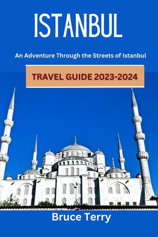 Istanbul Travel Guide 2023-2024