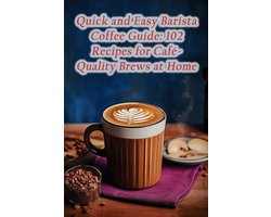 Quick and Easy Barista Coffee Guide