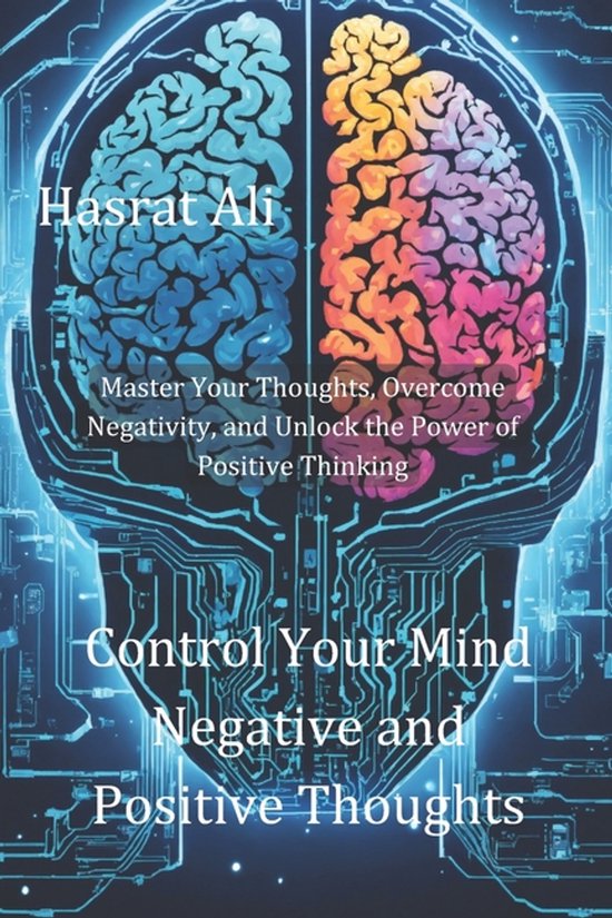 Control Your Mind Negative and Positive Thoughts, Hasrat Ali ...