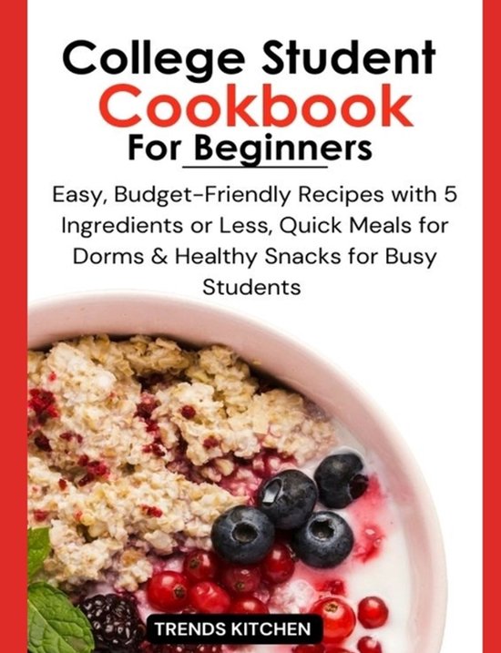 Quick and Easy College Student Cookbooks: Affordable, Health ... - cover