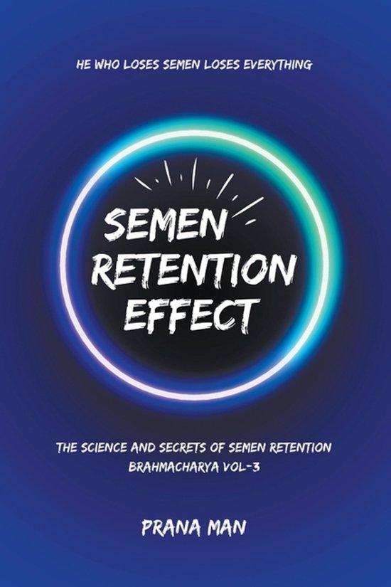 Brahmacharya- Semen Retention Effect-The Science and Secrets ... - cover