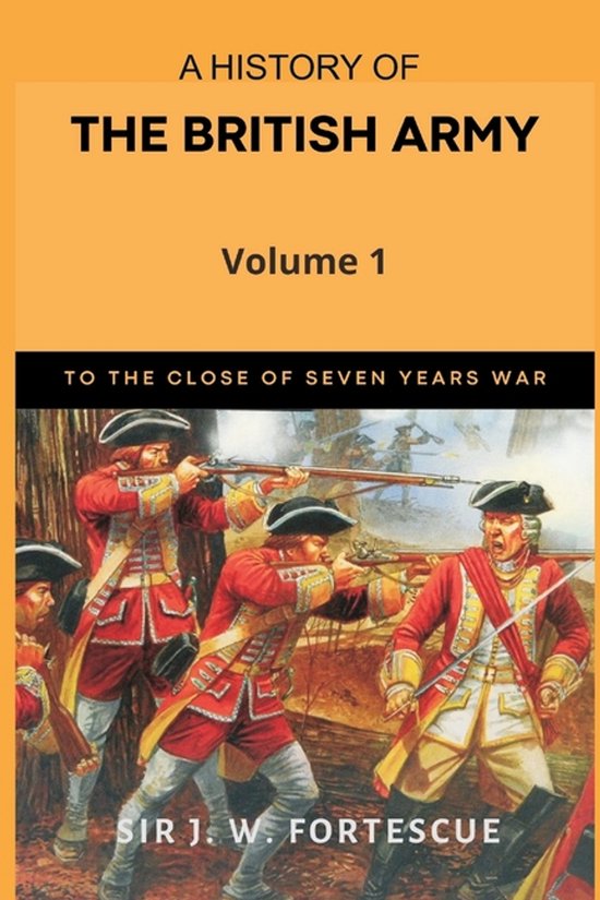 Boekomslag met de titel 'A History of the British Army, Volume 1'. Illustreert Britse soldaten in rode uniformen tijdens een gevecht.