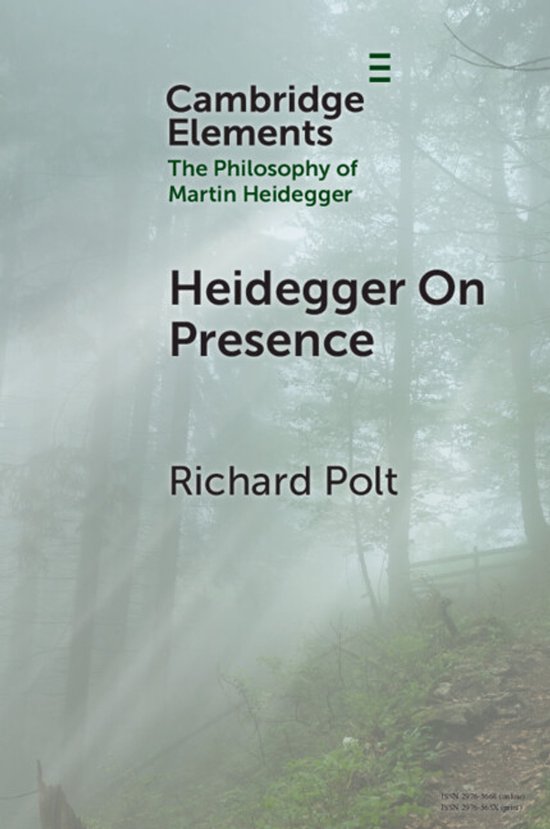 Elements in the Philosophy of Martin Heidegger- Heidegger on Presence