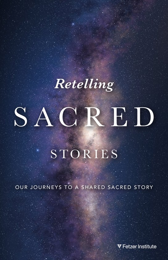 Retelling Sacred Stories: Our Journeys to a Shared Sacred St ... - cover