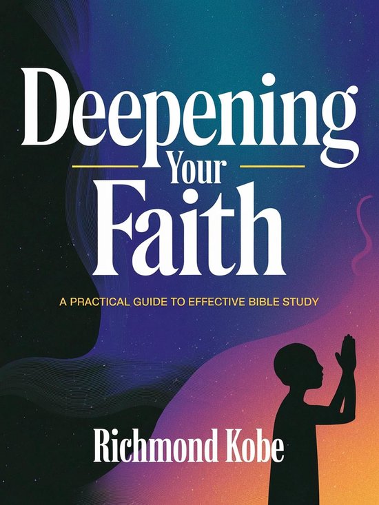 Deepening Your Faith (ebook), Richmond Kobe | 9798231007684 | Boeken | bol