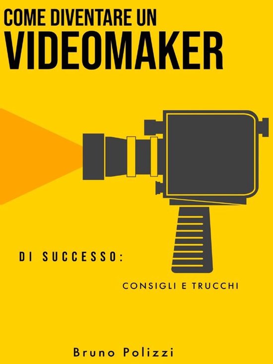 Come diventare un videomaker di successo: consigli e trucchi - cover