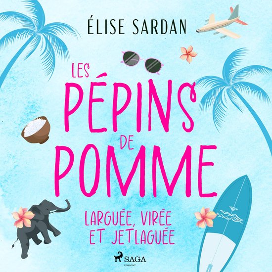 Les Pépins de Pomme : larguée, virée et jetlaguée - cover