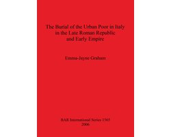 The Burial of the Urban Poor in Italy in the Late Roman Republic and Early Empire