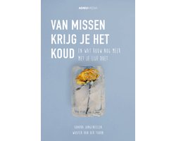 Van missen krijg je het koud