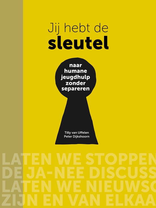 Jij hebt de sleutel - Naar humane jeugdhulp zonder separeren - cover