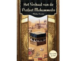 Omslag van Het verhaal van de Profeet Mohammed 1 - Het verhaal van de Profeet Mohammed - Mekka periode