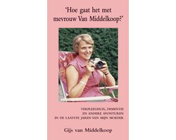 Hoe gaat het met mevrouw Van Middelkoop?
