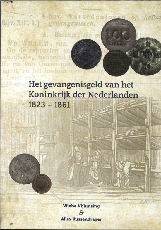 Het gevangenisgeld van het koninkrijk der Nederlanden 1823-1 ... - cover