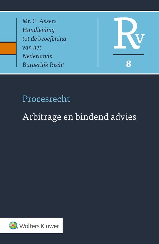 Asser-serie - Procesrecht 8 Arbitrage en bindend advies - cover