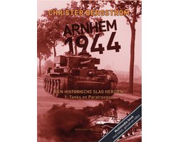 Arnhem 1944, een historische slag herzien 1: Tanks en Paratroepen