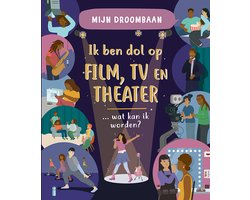 Mijn droombaan - Ik ben dol op film, tv en theater... wat kan ik worden?