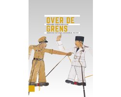 Onafhankelijkheid, dekolonisatie, geweld en oorlog in Indonesië 1945-1950 - Over de grens