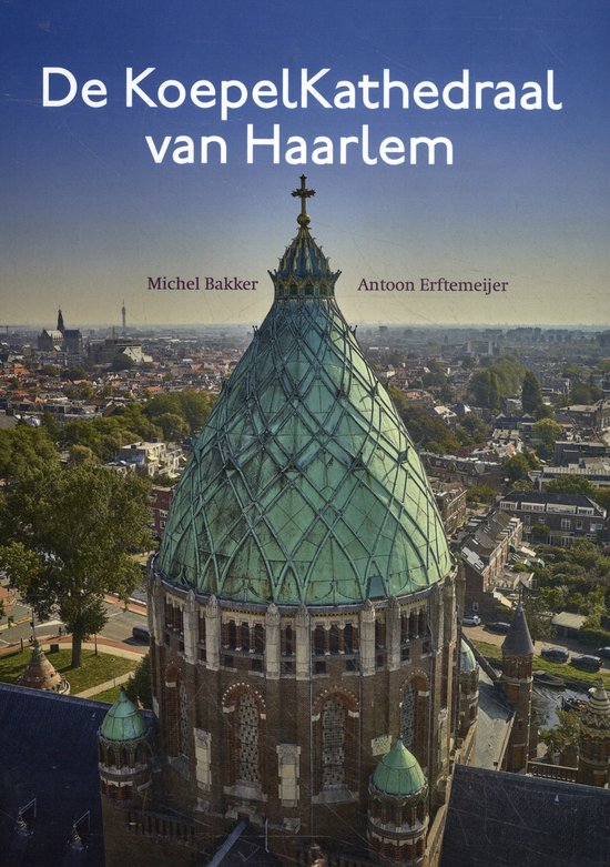 De KoepelKathedraal van Haarlem, een boek, met de koepel van de kathedraal op de voorgrond.