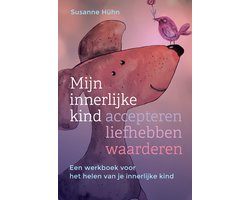 Mijn innerlijke kind – accepteren, liefhebben, waarderen