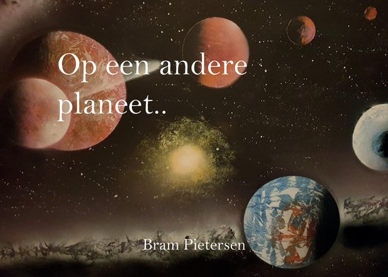 Op een andere planeet 1 - Op een andere planeet, Bram Pietersen
