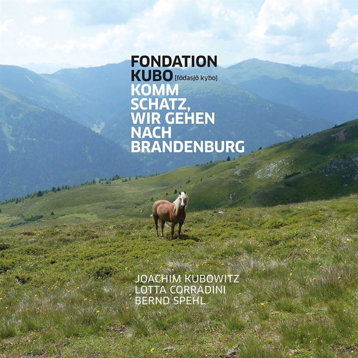 Fondation Kubo - Komm Schats, Wir Gehen Nach Brandenburg (CD)