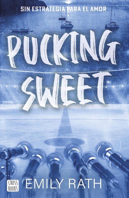 Serie Pucking 3 - Pucking Sweet. Sin estrategia para el amor