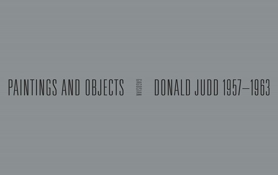 Donald Judd: 1957-1963