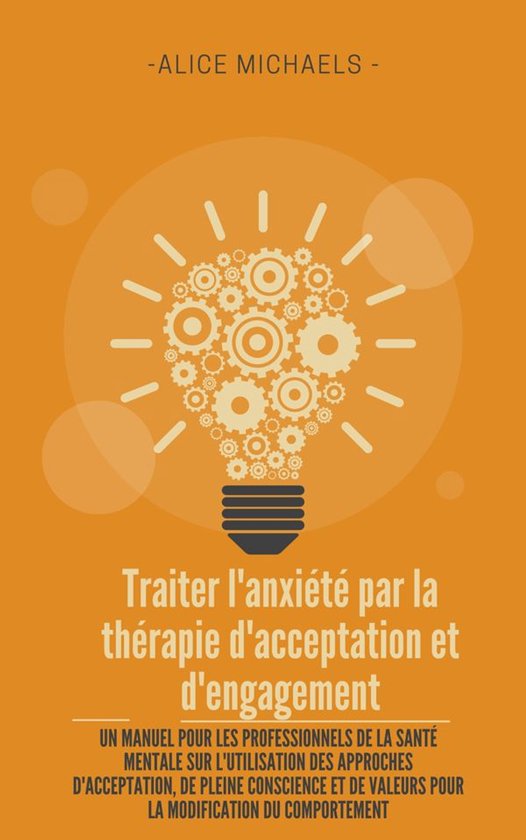Traiter l'anxiété par la thérapie d'acceptation et d'engagement