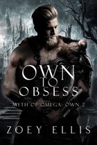 Myth of Omega: Own 2 - Own To Obsess