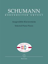 Bärenreiter Schumann: Selected Piano Pieces - Bladmuziek voor toetsinstrumenten