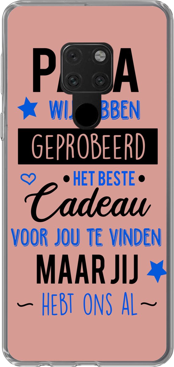 Telefoonhoesje Geschikt voor Huawei P40 Lite hoesje - Quotes - Papa - Spreuken - Papa jij hebt ons al - Siliconen Telefoonhoesje Telefoonhoesje